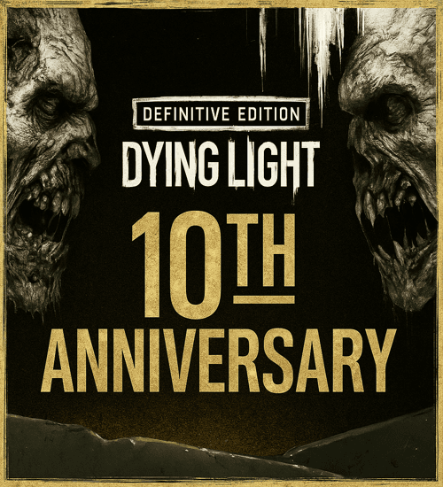 Dying Light: Definitive 10th Anniversary Edition