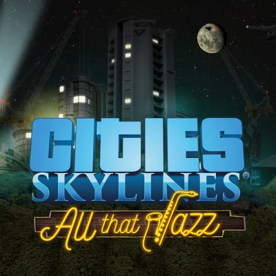 Cities: Skylines - All That Jazz