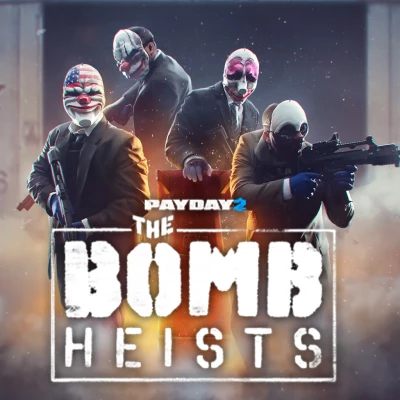 PAYDAY 2: The Bomb Heists