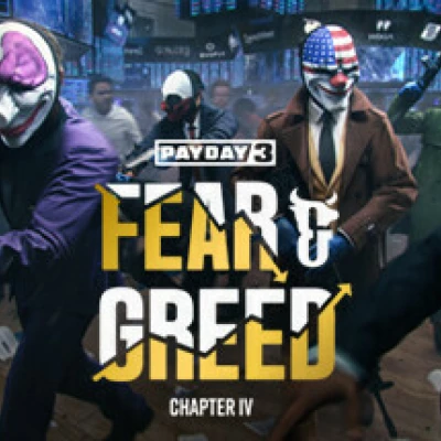 PAYDAY 3: Chapter 4 - Fear & Greed